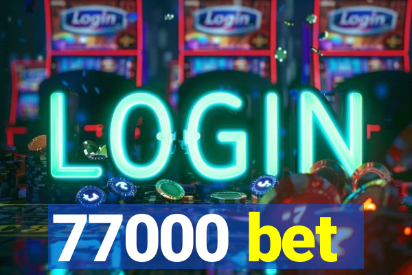 77000 bet